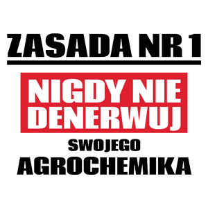 Zasada Nr 1 - Nigdy Nie Denerwuj Swojego Agrochemika - Kubek Biały