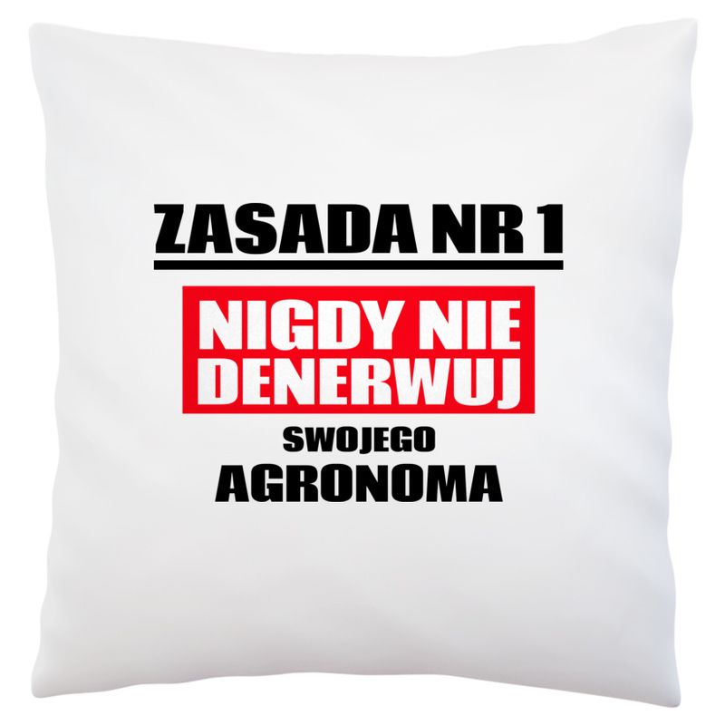 Zasada Nr 1 - Nigdy Nie Denerwuj Swojego Agronoma - Poduszka Biała