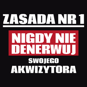 Zasada Nr 1 - Nigdy Nie Denerwuj Swojego Akwizytora - Męska Koszulka Czarna