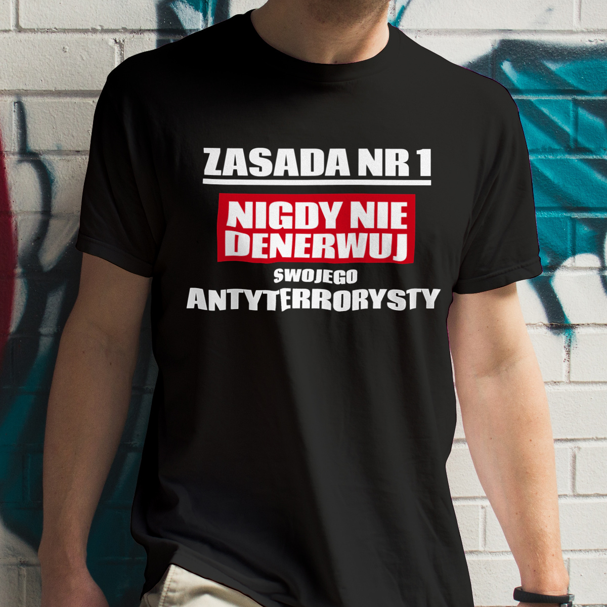 Zasada Nr 1 - Nigdy Nie Denerwuj Swojego Antyterrorysty - Męska Koszulka Czarna