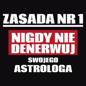 Zasada Nr 1 - Nigdy Nie Denerwuj Swojego Astrologa - Męska Koszulka Czarna