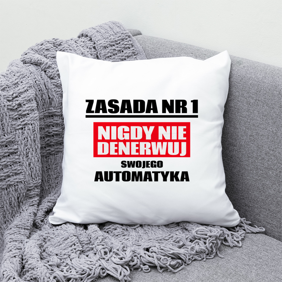 Zasada Nr 1 - Nigdy Nie Denerwuj Swojego Automatyka - Poduszka Biała