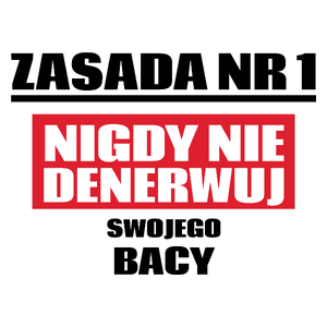 Zasada Nr 1 - Nigdy Nie Denerwuj Swojego Bacy - Kubek Biały