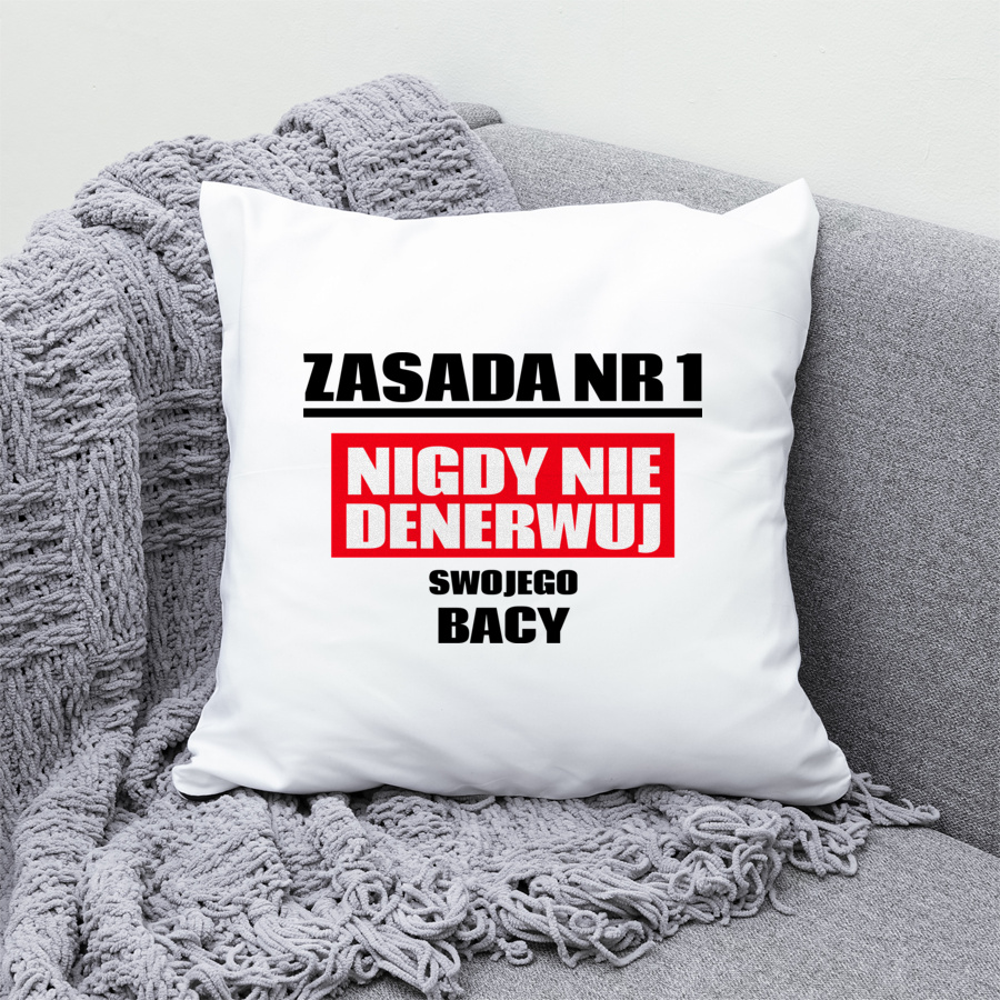 Zasada Nr 1 - Nigdy Nie Denerwuj Swojego Bacy - Poduszka Biała