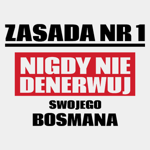 Zasada Nr 1 - Nigdy Nie Denerwuj Swojego Bosmana - Męska Koszulka Biała