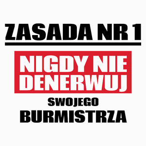 Zasada Nr 1 - Nigdy Nie Denerwuj Swojego Burmistrza - Poduszka Biała