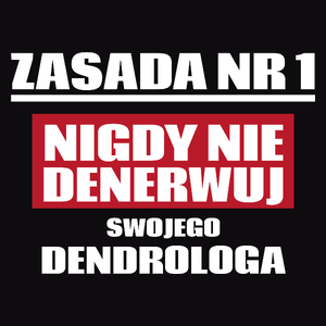 Zasada Nr 1 - Nigdy Nie Denerwuj Swojego Dendrologa - Męska Koszulka Czarna