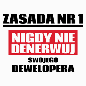 Zasada Nr 1 - Nigdy Nie Denerwuj Swojego Dewelopera - Poduszka Biała