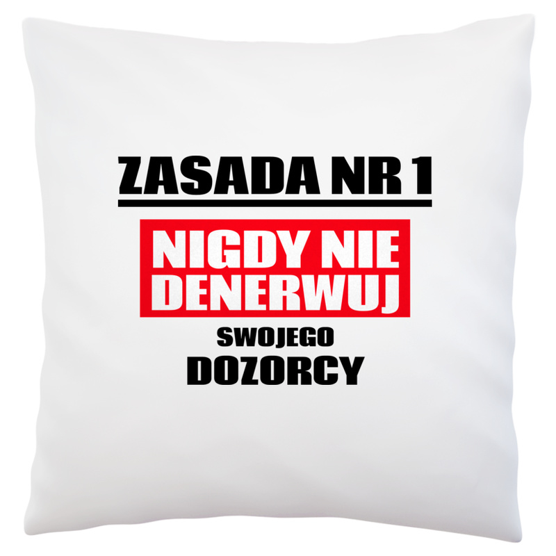 Zasada Nr 1 - Nigdy Nie Denerwuj Swojego Dozorcy - Poduszka Biała