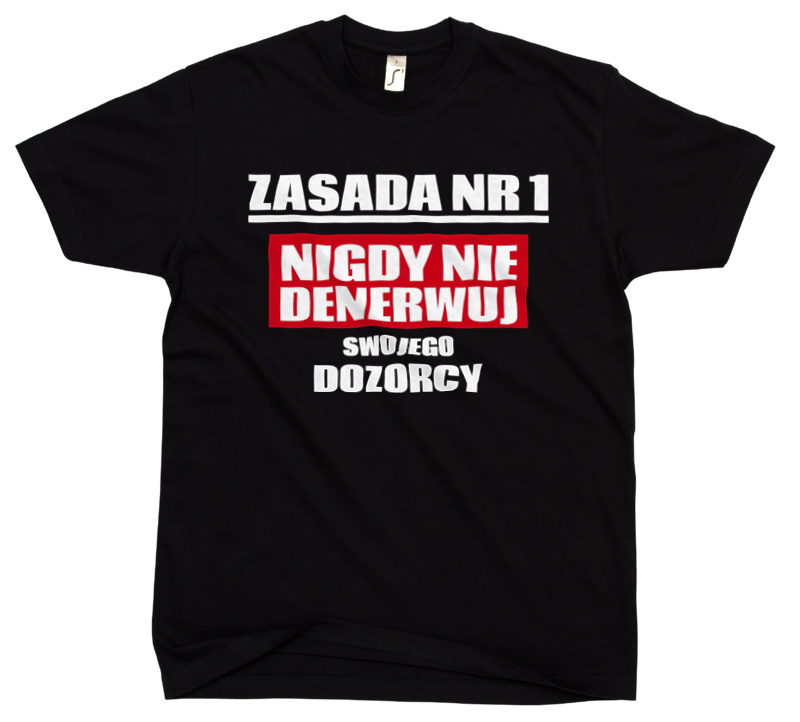 Zasada Nr 1 - Nigdy Nie Denerwuj Swojego Dozorcy - Męska Koszulka Czarna