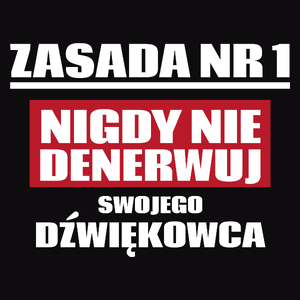 Zasada Nr 1 - Nigdy Nie Denerwuj Swojego Dźwiękowca - Męska Koszulka Czarna