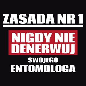 Zasada Nr 1 - Nigdy Nie Denerwuj Swojego Entomologa - Męska Koszulka Czarna