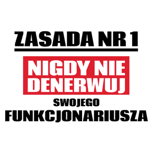 Zasada Nr 1 - Nigdy Nie Denerwuj Swojego Funkcjonariusza - Kubek Biały