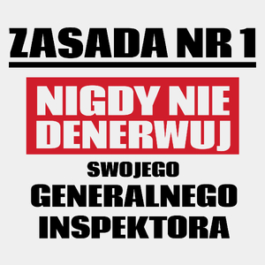 Zasada Nr 1 - Nigdy Nie Denerwuj Swojego Generalnego Inspektora - Męska Koszulka Biała