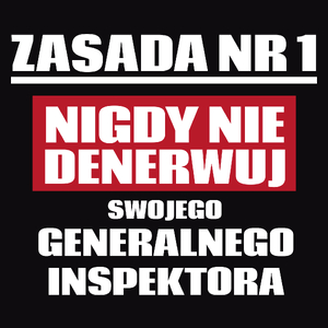 Zasada Nr 1 - Nigdy Nie Denerwuj Swojego Generalnego Inspektora - Męska Koszulka Czarna