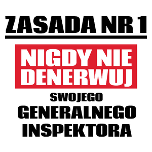 Zasada Nr 1 - Nigdy Nie Denerwuj Swojego Generalnego Inspektora - Kubek Biały