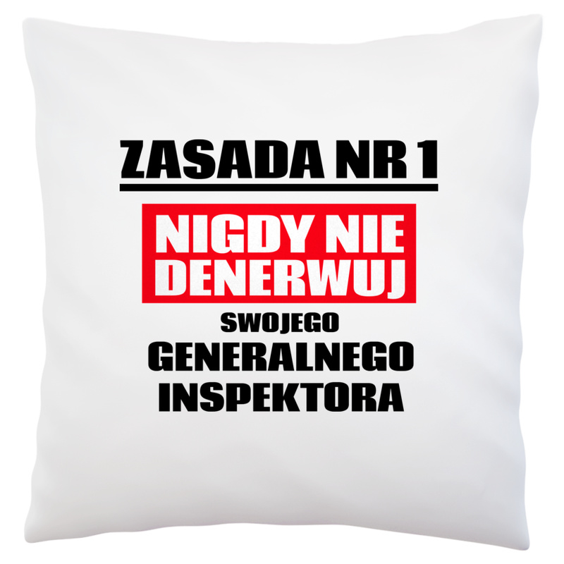 Zasada Nr 1 - Nigdy Nie Denerwuj Swojego Generalnego Inspektora - Poduszka Biała