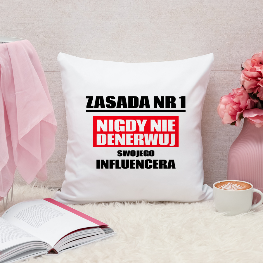 Zasada Nr 1 - Nigdy Nie Denerwuj Swojego Influencera - Poduszka Biała