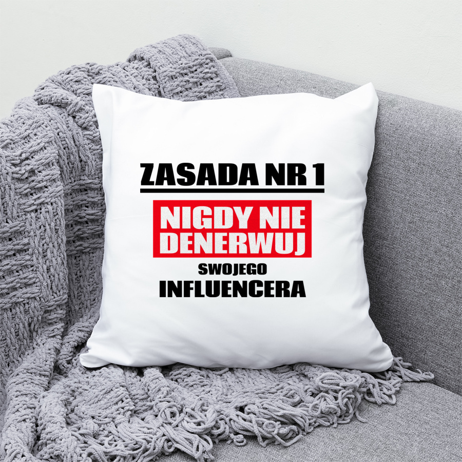 Zasada Nr 1 - Nigdy Nie Denerwuj Swojego Influencera - Poduszka Biała