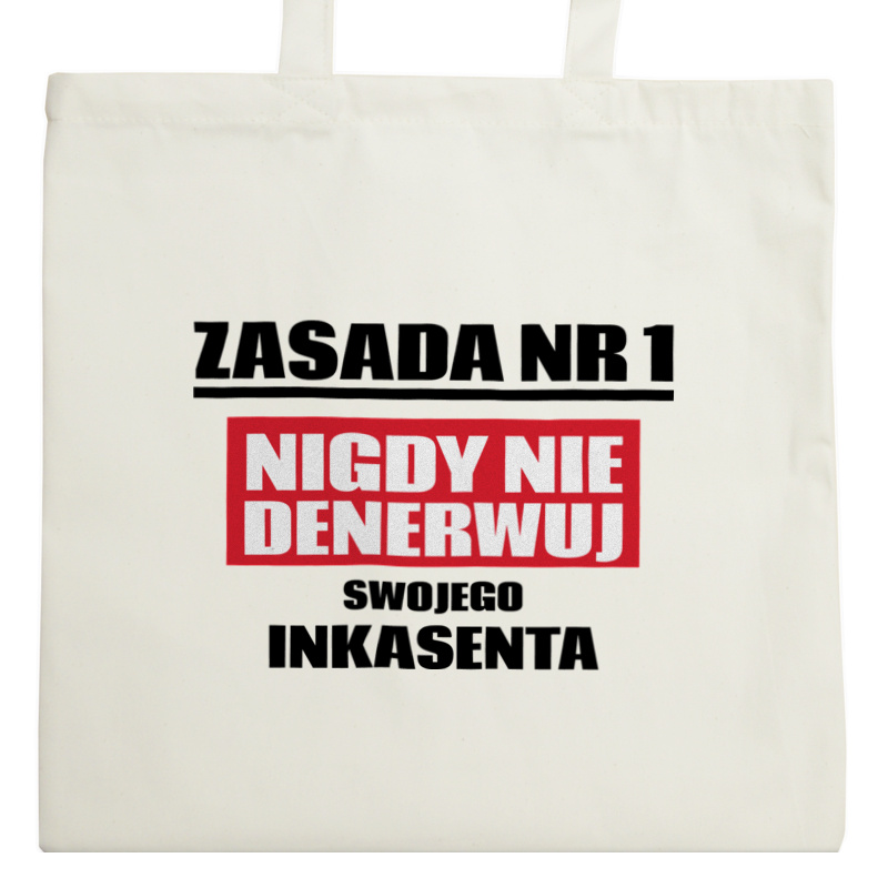 Zasada Nr 1 - Nigdy Nie Denerwuj Swojego Inkasenta - Torba Na Zakupy Natural