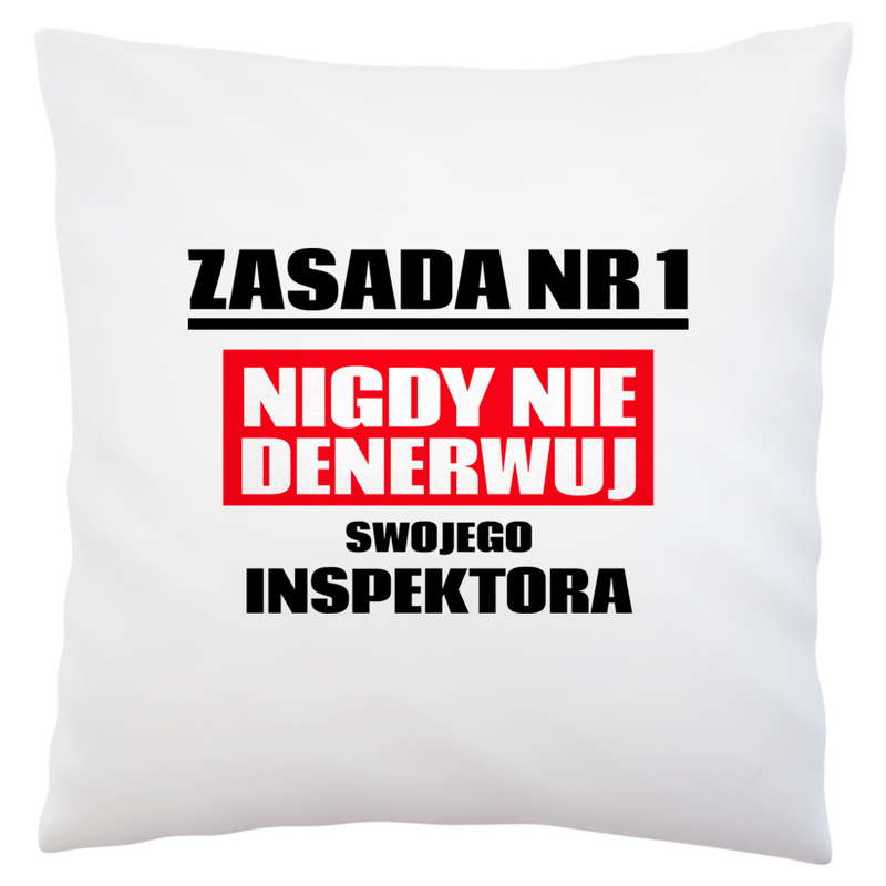 Zasada Nr 1 - Nigdy Nie Denerwuj Swojego Inspektora - Poduszka Biała