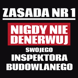 Zasada Nr 1 - Nigdy Nie Denerwuj Swojego Inspektora Budowlanego - Męska Koszulka Czarna