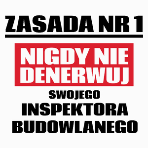 Zasada Nr 1 - Nigdy Nie Denerwuj Swojego Inspektora Budowlanego - Poduszka Biała