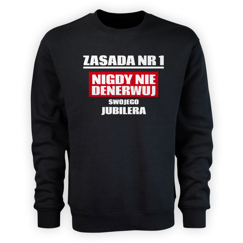 Zasada Nr 1 - Nigdy Nie Denerwuj Swojego Jubilera - Męska Bluza Czarna