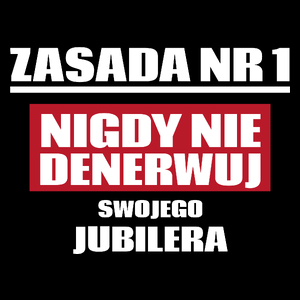 Zasada Nr 1 - Nigdy Nie Denerwuj Swojego Jubilera - Torba Na Zakupy Czarna