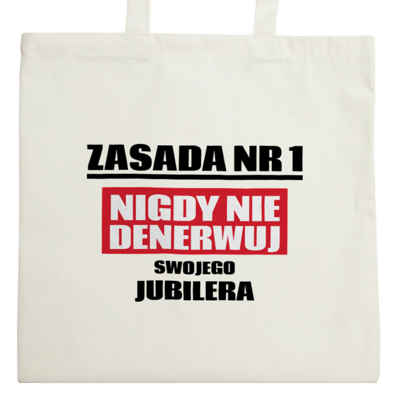 Zasada Nr 1 - Nigdy Nie Denerwuj Swojego Jubilera - Torba Na Zakupy Natural