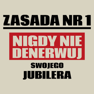 Zasada Nr 1 - Nigdy Nie Denerwuj Swojego Jubilera - Torba Na Zakupy Natural