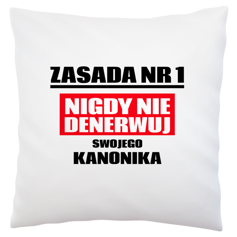 Zasada Nr 1 - Nigdy Nie Denerwuj Swojego Kanonika - Poduszka Biała