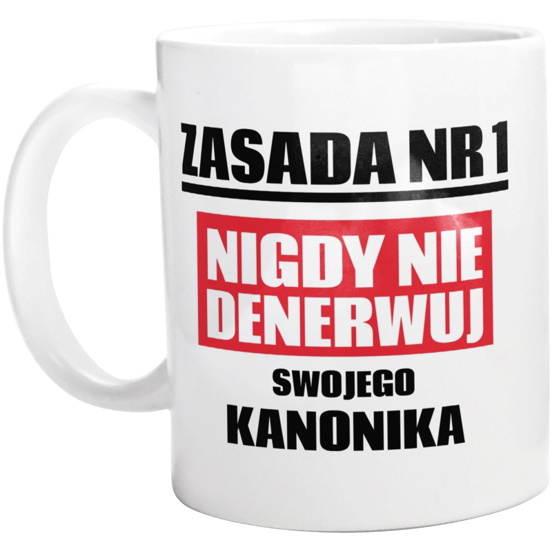 Zasada Nr 1 - Nigdy Nie Denerwuj Swojego Kanonika - Kubek Biały