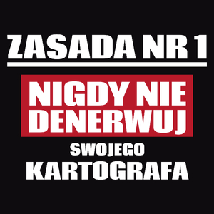 Zasada Nr 1 - Nigdy Nie Denerwuj Swojego Kartografa - Męska Koszulka Czarna