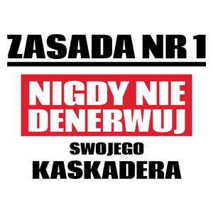 Zasada Nr 1 - Nigdy Nie Denerwuj Swojego Kaskadera - Kubek Biały