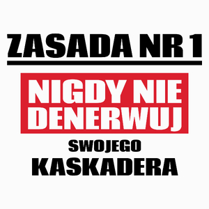 Zasada Nr 1 - Nigdy Nie Denerwuj Swojego Kaskadera - Poduszka Biała