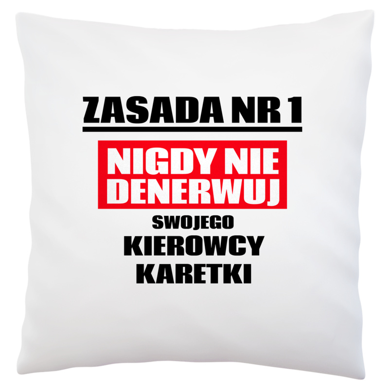 Zasada Nr 1 - Nigdy Nie Denerwuj Swojego Kierowcy Karetki - Poduszka Biała