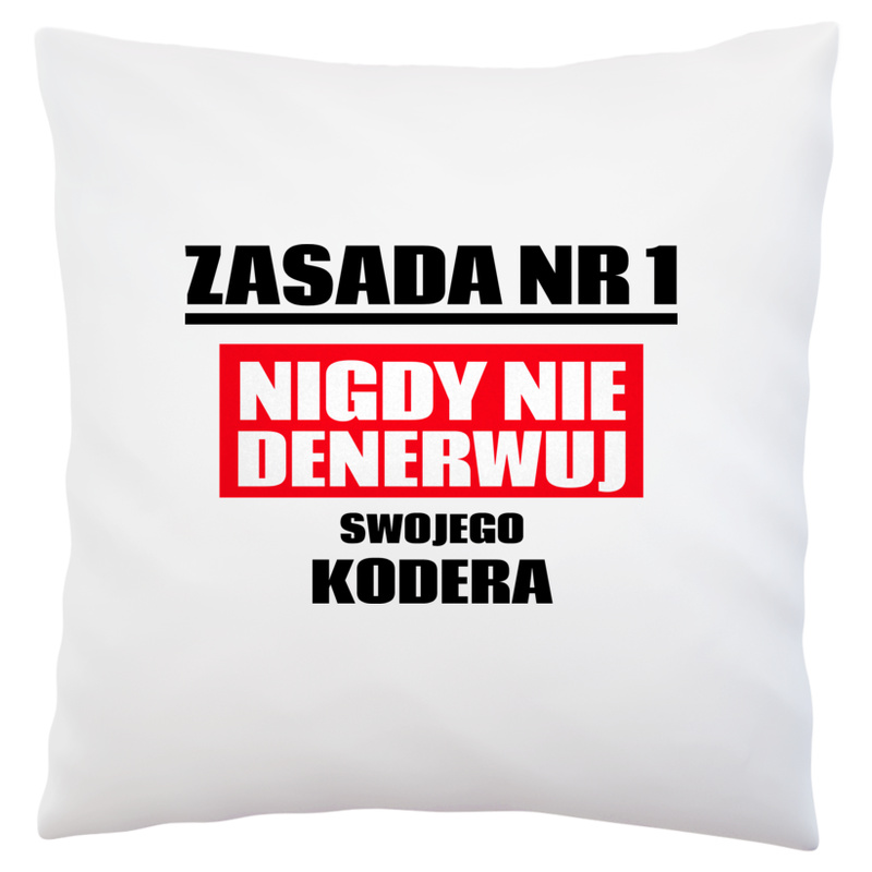 Zasada Nr 1 - Nigdy Nie Denerwuj Swojego Kodera - Poduszka Biała