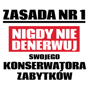 Zasada Nr 1 - Nigdy Nie Denerwuj Swojego Konserwatora Zabytków - Kubek Biały