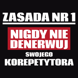 Zasada Nr 1 - Nigdy Nie Denerwuj Swojego Korepetytora - Męska Koszulka Czarna