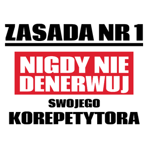 Zasada Nr 1 - Nigdy Nie Denerwuj Swojego Korepetytora - Kubek Biały