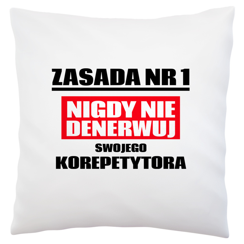 Zasada Nr 1 - Nigdy Nie Denerwuj Swojego Korepetytora - Poduszka Biała