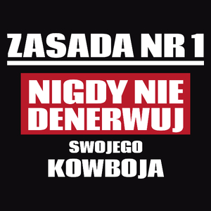 Zasada Nr 1 - Nigdy Nie Denerwuj Swojego Kowboja - Męska Koszulka Czarna