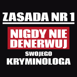 Zasada Nr 1 - Nigdy Nie Denerwuj Swojego Kryminologa - Męska Koszulka Czarna