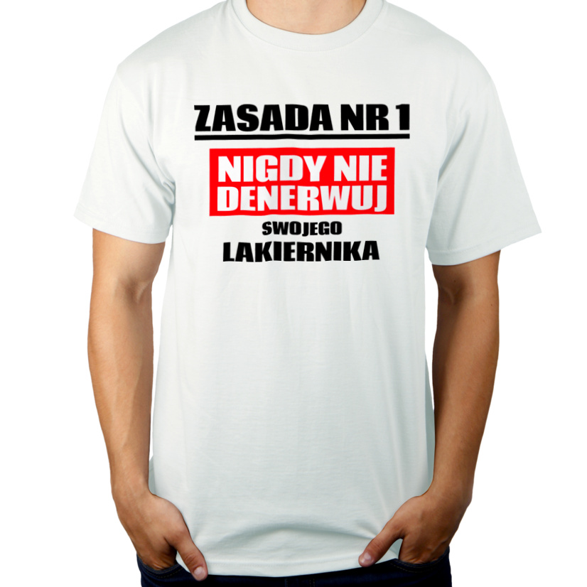 Zasada Nr 1 - Nigdy Nie Denerwuj Swojego Lakiernika - Męska Koszulka Biała