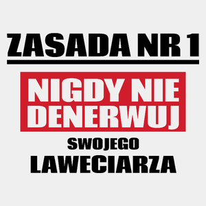 Zasada Nr 1 - Nigdy Nie Denerwuj Swojego Laweciarza - Męska Koszulka Biała