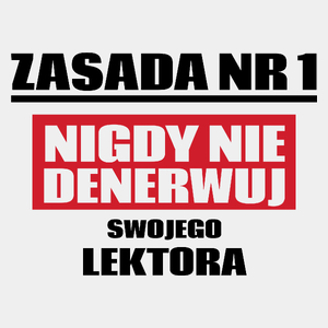 Zasada Nr 1 - Nigdy Nie Denerwuj Swojego Lektora - Męska Koszulka Biała