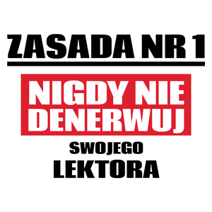 Zasada Nr 1 - Nigdy Nie Denerwuj Swojego Lektora - Kubek Biały