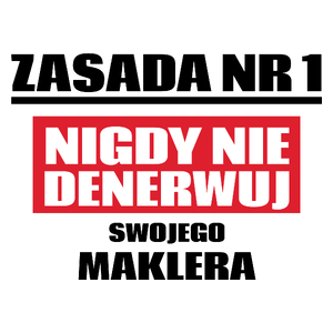 Zasada Nr 1 - Nigdy Nie Denerwuj Swojego Maklera - Kubek Biały