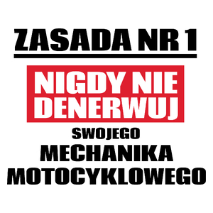 Zasada Nr 1 - Nigdy Nie Denerwuj Swojego Mechanika Motocyklowego - Kubek Biały